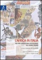 L' Africa in Italia. Per una controstoria postcoloniale del cinema italiano edito da Aracne