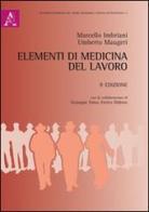 Elementi di medicina del lavoro di Marcello Imbriani, Umberto Maugeri edito da Aracne