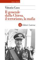 Il generale Dalla Chiesa, il terrorismo, la mafia di Vittorio Coco edito da Laterza