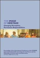 The image of heritage. Changing perception, permanent responsibilities edito da Polistampa