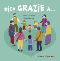 Dico grazie a... di Elena Giordano edito da Il Pozzo di Giacobbe