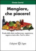 Mangiare, che piacere! di Cinzia Carrisi edito da Edizioni Segno