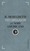 Il Mereghetti. 100 capolavori del noir americano di Paolo Mereghetti edito da Baldini + Castoldi