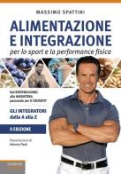 Alimentazione e integrazione per lo sport e la performance fisica. Gli integratori dalla A alla Z di Massimo Spattini edito da Edizioni LSWR