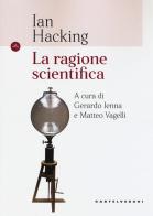 La ragione scientifica di Ian Hacking edito da Castelvecchi