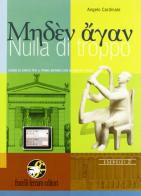 Nulla di troppo. Esercizi. Con espansione online. Per le Scuole superiori vol.2 di Angelo Cardinale edito da Ferraro Editori