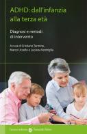 ADHD: dall'infanzia alla terza età. Diagnosi e metodi di intervento edito da Carocci