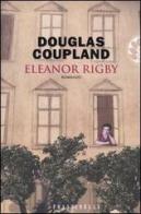 Eleanor Rigby di Douglas Coupland edito da Frassinelli