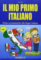 Il mio primo italiano. Primo accostamento alla lingua italiana. Per la Scuola elementare di Isotta Ferretti edito da Marius