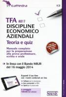 TFA A017 discipline economico aziendali. Teoria e quiz. Manuale completo per la preparazione alla prova preliminare, scritta e orale. Con software di simulazione edito da Edizioni Giuridiche Simone