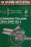 Cannoni italiani 1914-1945 vol.1 di Luca Cristini edito da Soldiershop