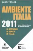 Ambiente Italia 2011. Il consumo di suolo in Italia edito da Edizioni Ambiente