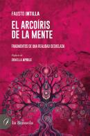 El arcoíris de la mente. Fragmentos de una realidad desvelada di Fausto Intilla edito da la Bussola
