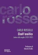 Dall'esilio. Lettere alla moglie (1929-1937) di Carlo Rosselli edito da Edizioni Società Aperta