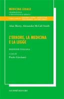 L' errore, la medicina e la legge di Alan Merry, Alexander McCall Smith edito da Giuffrè