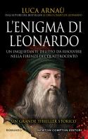 L' enigma di Leonardo di Luca Arnaù edito da Newton Compton Editori