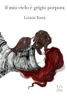 Il mio cielo è grigio porpora di Letizia Turrà edito da StreetLib