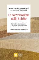 La conversazione nello spirito di Juan Antonio Guerrero Alves edito da Libreria Editrice Vaticana