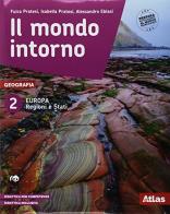 Il mondo intorno. Europa regioni e Stati-Geografia attiva. Per la Scuola media. Con ebook. Con espansione online vol.2 di Fulco Pratesi, Isabella Pratesi, Alessandro Eblasi edito da Atlas