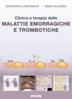 Clinica e terapia delle malattie emorragiche e trombotiche di Giancarlo Castaman, Anna Falanga edito da Piccin-Nuova Libraria