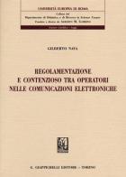 Regolamentazione e contenzioso tra operatori nelle comunicazioni elettroniche di Gilberto Nava edito da Giappichelli