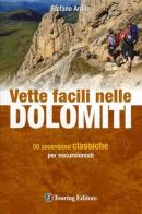 Vette facili nelle Dolomiti. 50 ascensioni classiche per escursionisti di Stefano Ardito edito da Touring