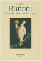 Buitoni. La famiglia, gli uomini, le imprese di Luca Masia, Giulio Sapelli edito da Silvana