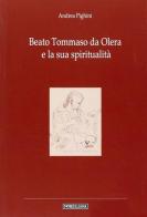 Beato Tommaso da Olera e la sua spiritualità di Andrea Pighini edito da Morcelliana