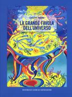 La grande favola dell'universo. Ediz. a colori di Giuseppe Arnone edito da Editoriale Giorgio Mondadori