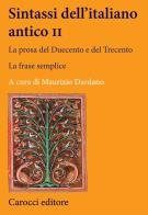 Sintassi dell'italiano antico. La prosa del Duecento e del Trecento vol.2 edito da Carocci