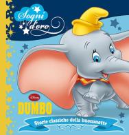 Dumbo. Sogni d'oro. Ediz. illustrata edito da Disney Libri