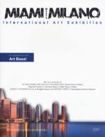 Miami meets Milano. International art exhibition. Catalogo della mostra (Miami, 1-6 dicembre 2018) Ediz. italiana e inglese edito da Editoriale Giorgio Mondadori