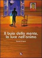 Il buio della mente, la luce nell'anima di Donato Di Capua edito da Kimerik