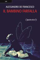 Il bambino farfalla di Alessandro De Francesco edito da Giraldi Editore