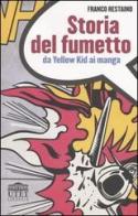 Storia del fumetto. Da Yellow Kid ai manga di Franco Restaino edito da UTET Università