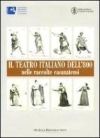 Il teatro italiano dell'800 nelle raccolte casanatensi edito da De Luca Editori d'Arte