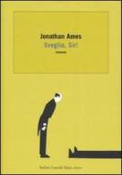 Sveglia, sir! di Jonathan Ames edito da Dalai Editore