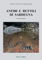Anfibi e rettili di Sardegna. Guida fotografica di Matteo Di Nicola, Sergio Mezzadri edito da Libreria della Natura