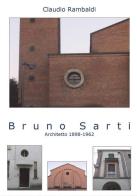 Bruno Sarti. Architetto 1898-1962 di Claudio Rambaldi edito da Youcanprint