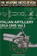 Italian artillery 1914-1945 vol.1 di Luca Cristini edito da Soldiershop