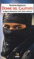 Donne del califfato. La figura femminile nello Stato islamico di Valentina Bartolucci edito da Fefè