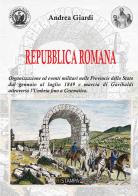 Repubblica Romana di Andrea Giardi edito da Ri-Stampa