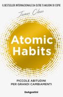 Atomic habits. Piccole abitudini per grandi cambiamenti di James Clear edito da De Agostini