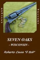 Seven oaks. Wisconsin di Roberto Causa edito da Youcanprint