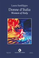 Donne d'Italia-Women of Italy. Ediz. bilingue di Laura Carmen Sanfilippo edito da Kimerik