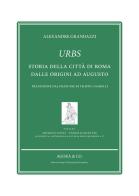 Urbs. Storia della città di Roma dalle origini ad Augusto di Alexandre Grandazzi edito da Agorà & Co. (Lugano)