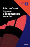 Ingenuo e sentimentale amante di John Le Carré edito da Mondadori