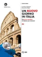 Un nuovo giorno in Italia. Percorso narrativo di italiano per stranieri. Livello A2 di Loredana Chiappini, Nuccia De Filippo edito da Loescher