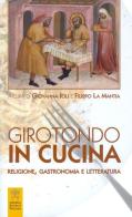 Girotondo in cucina. Religione, gastronomia e letteratura edito da Libreria Editrice Vaticana