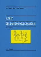 Il test del disegno della famiglia di Vittorio Luigi Castellazzi edito da LAS